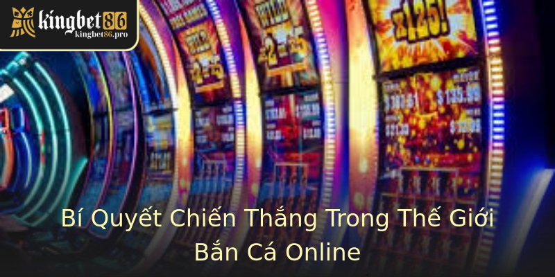 Bí Quyết Chiến Thắng Trong Thế Giới Bắn Cá Online Bí Quyết Chiến Thắng Trong Thế Giới Bắn Cá Online