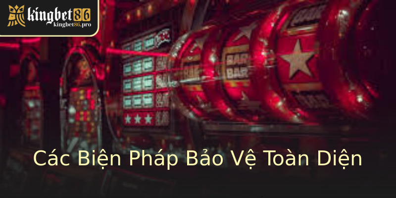 Các Biện Pháp Bảo Vệ Toàn Diện