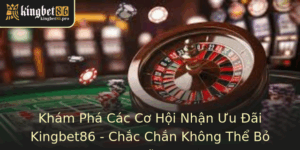 Nhận Ưu Đãi Kingbet86 - Chắc Chắn Không Thể Bỏ Lỡ! 3 Kham Pha Cac Co Hoi Nhan Uu Ai Kingbet86 Chac Chan Khong The Bo Lo
