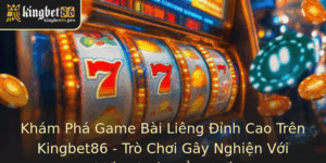 Khám Phá Game Bài Liêng Đỉnh Cao Trên Kingbet86 - Trò Chơi Gây Nghiện Với Chiến Thuật Đẳng Cấp 5 Kham Pha Game Bai Lieng Inh Cao Tren Kingbet86 Tro Choi Gay Nghien Voi Chien Thuat Ang Cap