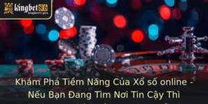 Khám Phá Tiềm Năng Của Xổ số online - Nếu Bạn Đang Tìm Nơi Tin Cậy Thì Kingbet86 Chính Là Lựa Chọn Tối Ưu 6 Kham Pha Tiem Nang Cua Xo So Online Neu Ban Ang Tim Noi Tin Cay Thi Kingbet86 Chinh La Lua Chon Toi 1