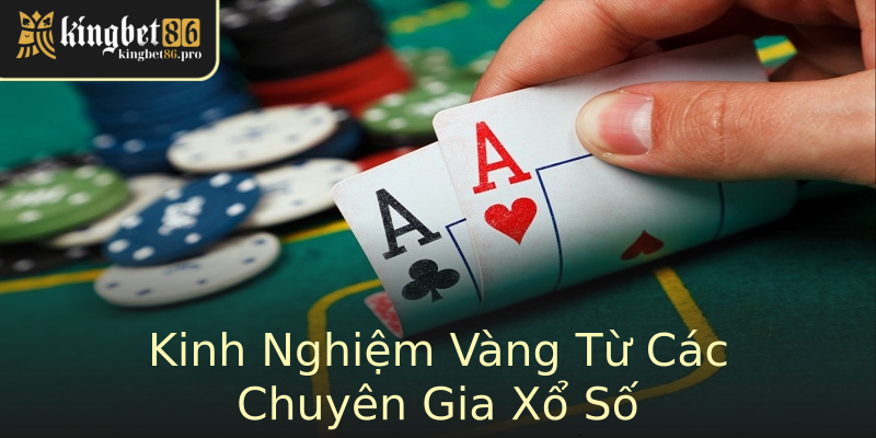 Kinh Nghiệm Vàng Từ Các Chuyên Gia Xổ Số